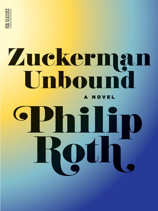 Title details for Zuckerman Unbound by Philip Roth - Available